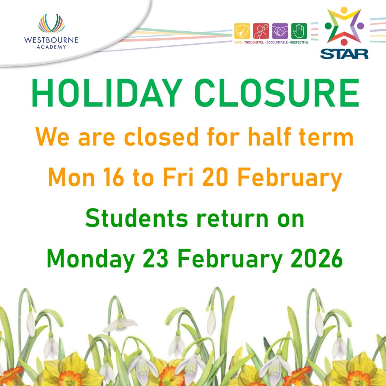 Holida Closure for half term from Monday 16 to Friday 20 February 2026.